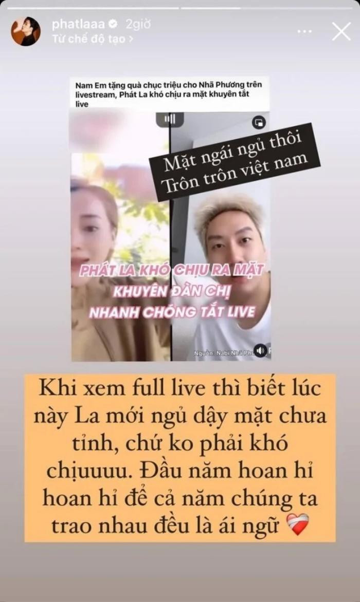 Phát La lên tiếng khi bị soi 'thái độ ra mặt' lúc Nam Em tặng quà Nhã Phương trên livestream Ảnh 1